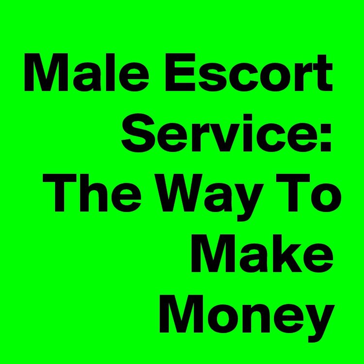 Male-Escort-Service-The-Way-To-Make-Money.jpeg